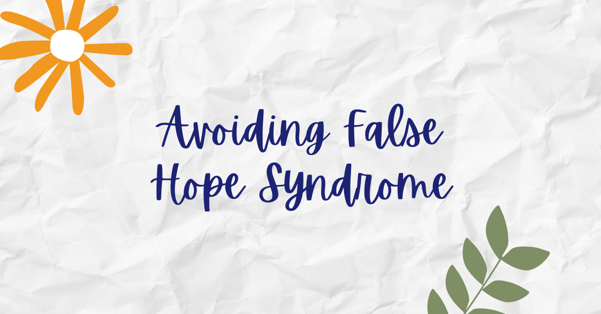 Avoiding False Hope Syndrome- trauma recovery