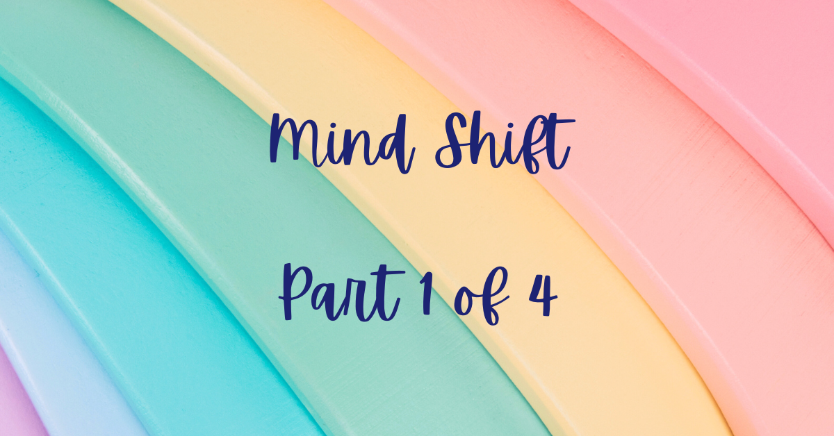 Mind Shift, Part 1 of 4