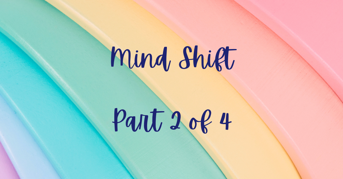 Mind Shift, Part 2 of 4