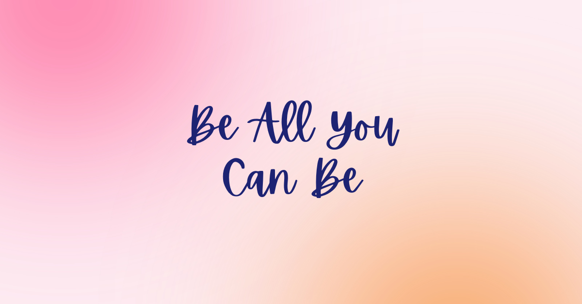 Be All You Can Be - trauma recovery