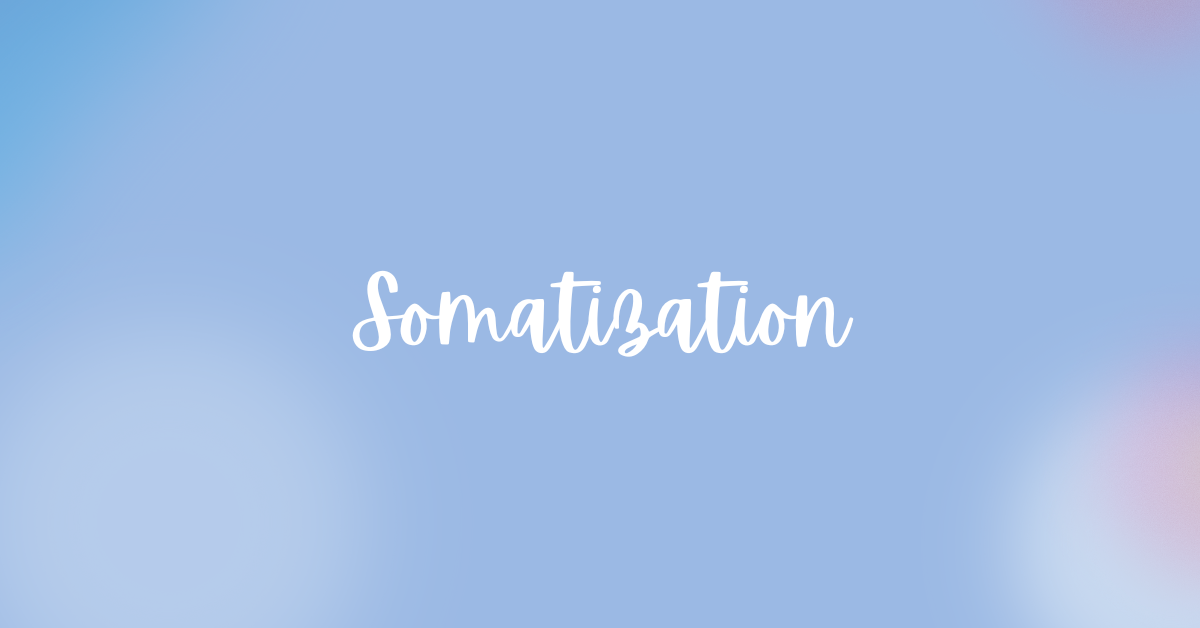 Somatization