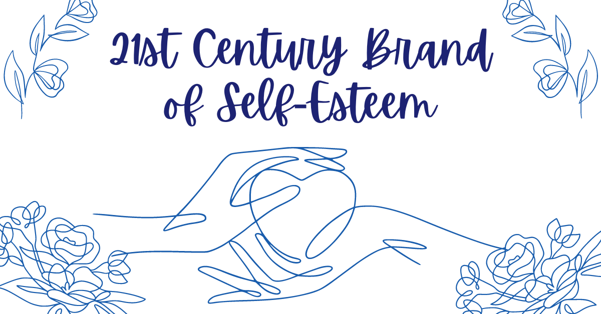 21st Century Brand of Self-Esteem