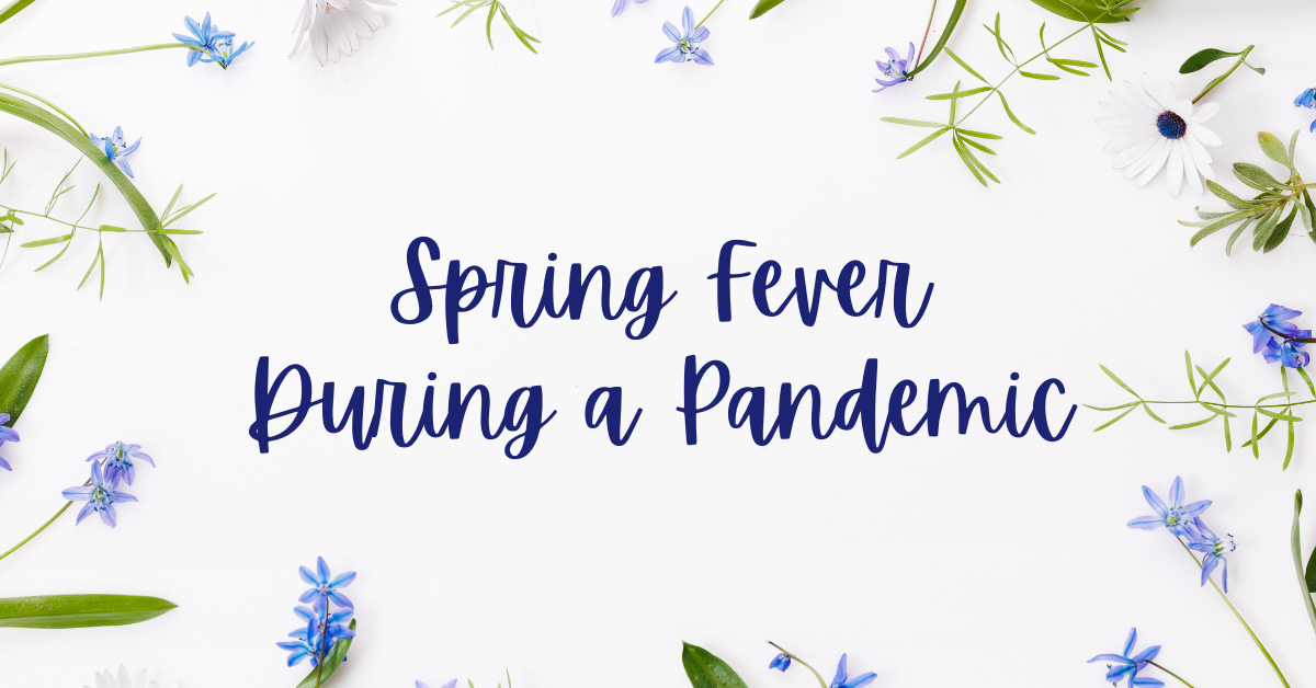 Spring Fever During a Pandemic- trauma recovery