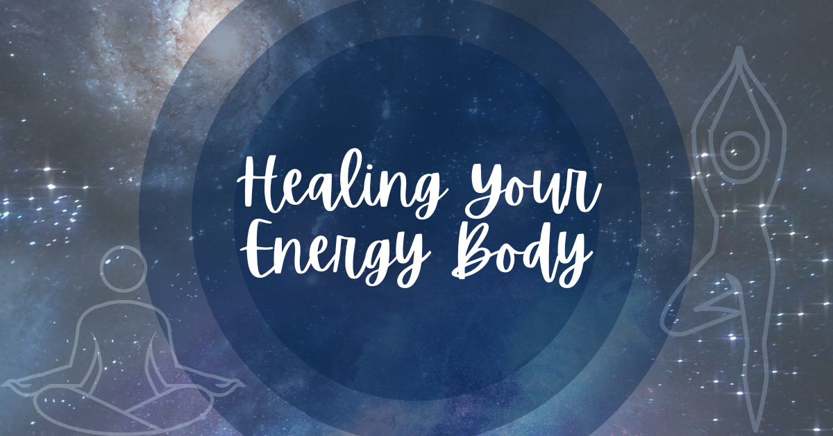 healing your energy body - trauma recovery