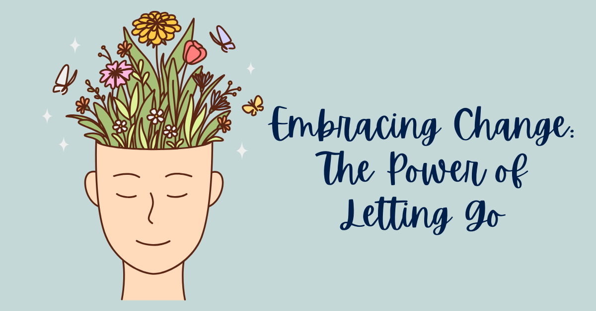 Embracing Change: The Power of Letting Go