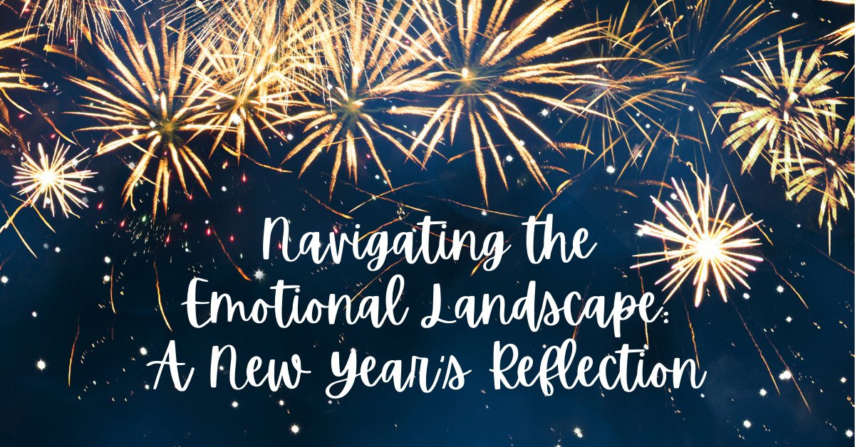 Navigating the Emotional Landscape: A New Year’s Reflection